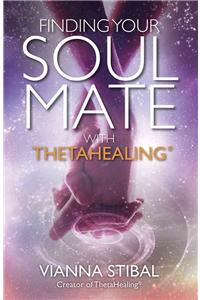 Finding Your Soul Mate with ThetaHealing(R)