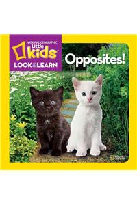 National Geographic Kids Look and Learn: Opposites!