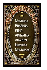 Upanishad - Manduka, Prashna, Kena, Adhyatma, Aitareya, Isavaya, Mandukay