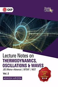 Physics Galaxy Vol. II Lecture Notes on Thermodynamics, Oscillation & Waves (JEE Mains & Advance, BITSAT, NEET)