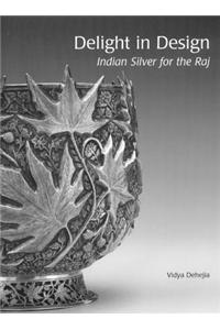 Delight in Design: Indian Silver for the Raj