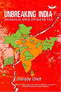 Unbreaking India: Decision on Article 370 and the CAA( HARDCOVER)
