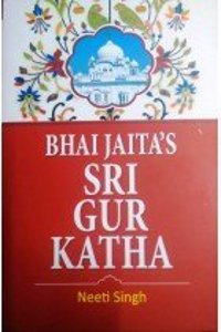 Bhai Jaita's Sri Gur Katha