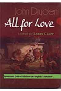 John Dryden's All For Love: Complete, Original And Unabridged Authoritatve Text With Selected Criticism And Background Notes