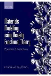 Materials Modelling using Density Functional Theory