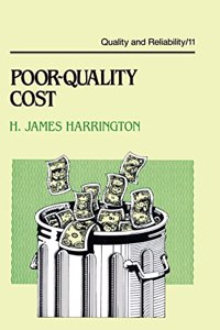 Poor-Quality Cost: Implementing, Understanding, and Using the Cost of Poor Quality