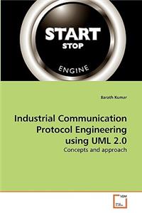 Industrial Communication Protocol Engineering using UML 2.0