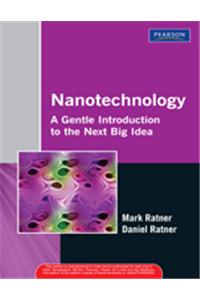 Nanotechnology : A Gentle Introduction To The Next Big Idea