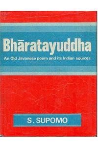 Bharatayuddha: an old Javanese poem and its Indian sources