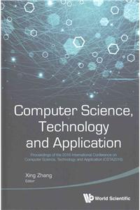 Computer Science, Technology and Application