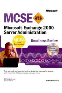 MCSE Microsoft Exchange 2000 Server Administration Readiness Review; Exam 70-224 (MCSE Readiness Review)