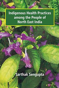 Indigenous Health Practices Among the People of North East India