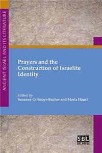 Prayers and the Construction of Israelite Identity