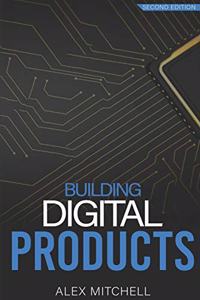 Building Digital Products (2nd Edition): The Ultimate Handbook for Product Managers