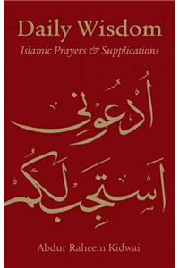 Daily Wisdom: Islamic Prayers and Supplications: Islamic Prayers &amp; Supplications