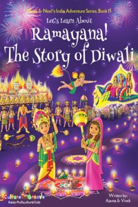 Let's Learn About Ramayana! The Story of Diwali (Maya & Neel's India Adventure Series, Book 15)