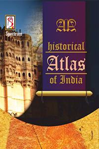 SPECTRUM?S Historical Atlas of India