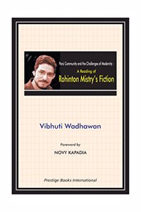 Parsi Community and the Challenges of Modernity: A Reading of Rohinton Mistry's Fiction