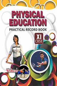 PHYSICAL EDUCATION PRACTICAL RECORD BOOK, CLASS-XI, With the Revised Syllabus Issued by CBSE-2019-20