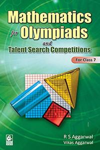 MATHEMATICS FOR OLYMPIADS AND TALENT SEARCH COMPETITIONS FOR CLASS 7