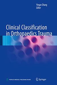 Clinical Classification in Orthopaedics Trauma