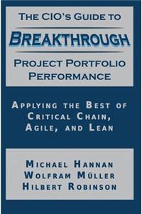 CIO's Guide to Breakthrough Project Portfolio Performance