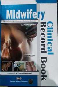 Midwifery Clinical Record Book, A Practical Record Book For B.Sc Nursing