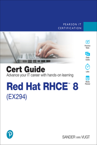 Red Hat Rhce 8 (Ex294) Cert Guide