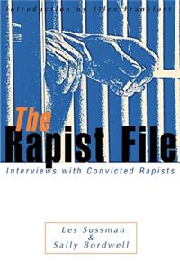 Rapist File: Interviews with Convicted Rapists