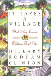 It Takes a Village: And Other Lessons Children Teach Us