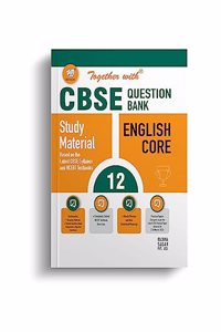 Together With CBSE Class 12 English Core Solved Question Bank & Practice Papers (Chapterwise & Topicwise) Exam 2023-24