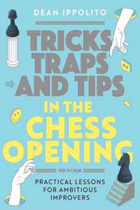 Tricks, Traps and Tips in the Chess Opening