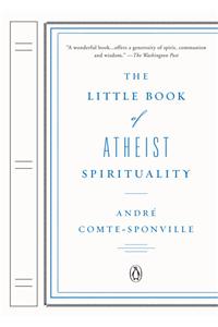 Little Book of Atheist Spirituality