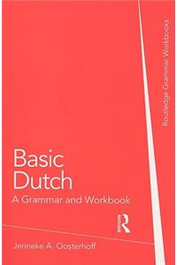 Basic Dutch: A Grammar and Workbook