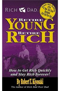 Rich Dad'S Retire Young, Retire Rich