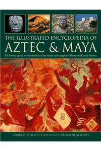 Illustrated Encyclopedia of Aztec & Maya