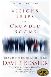 Visions, Trips, and Crowded Rooms