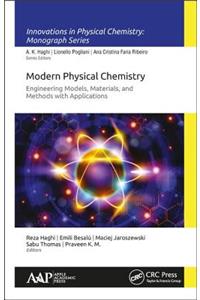 Modern Physical Chemistry: Engineering Models, Materials, and Methods with Applications