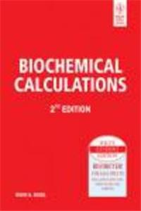 Biochemical Calculations, 2Nd Ed