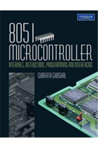 8051 Microcontroller : Internals, Instructions, Programming & Interfacing