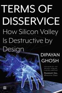Terms Of Disservice: How Silicon Valley Is Destructive by Design