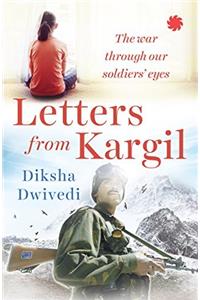 Letters From Kargil: The Kargil war through our soldiers eyes