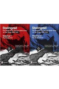 Stalingrad: The Death of the German Sixth Army on the Volga, 1942-1943