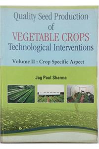 quality seed production of vegetable crops(Technological Interventions0 Vol.2-crop specific aspect