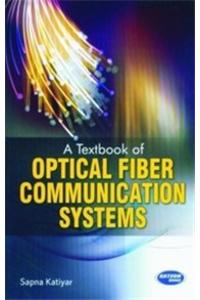 A Textbook of Optical Fiber Communication Systems