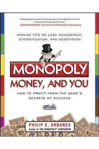 Monopoly, Money, and You: How to Profit from the Game's Secrets of Success