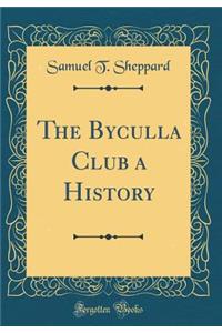 The Byculla Club a History (Classic Reprint)