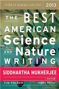 Best American Science and Nature Writing 2013