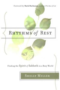 Rhythms of Rest – Finding the Spirit of Sabbath in a Busy World