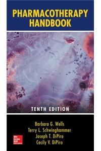 Pharmacotherapy Handbook, Tenth Edition